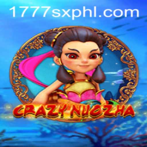The World of CrazyNuoZha and the Intriguing 1777sx
